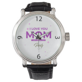 I Love You Mom - Happy Mother's Day T-Shirt Armbanduhr