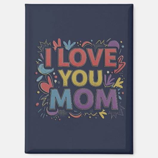 I Love You Mom / Imán de Nevera Magnet (Vorderseite)