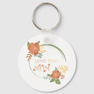 I Love You Mom Schlüsselanhänger