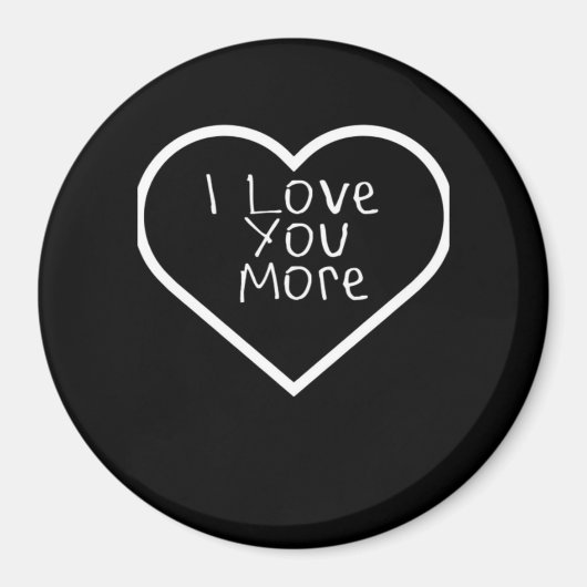 I Love You More Artistic Design  Magnet (Vorne)