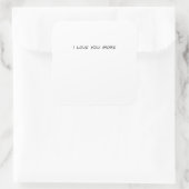 I Love You More Clean Modern Design  Quadratischer Aufkleber (Tasche)