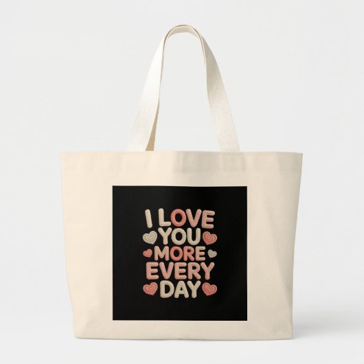 "I Love You More Every Day" Knitted Text & Crochet Jumbo Stoffbeutel (Vorne)