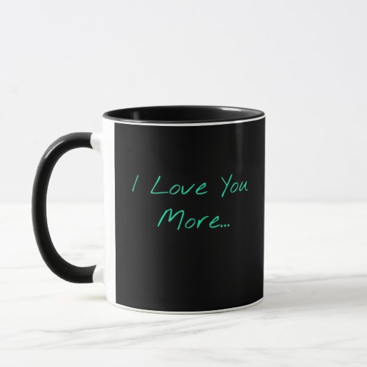 I Love You More Handwritten Style Tasse (Links)