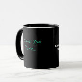I Love You More Handwritten Style Tasse (Vorderseite Links)