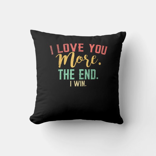 I Love You More I Win Funny Playful Design  Kissen (Vorderseite)