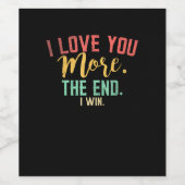 I Love You More I Win Funny Playful Design  Weinetikett (Einzelnes Label)