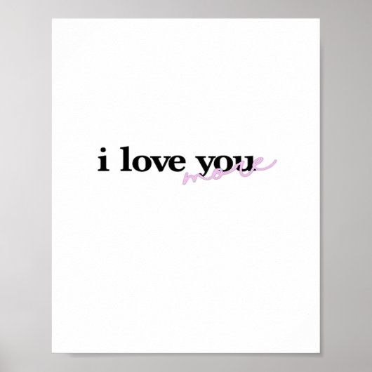 I Love You More Mixed Fonts Typography Design  Poster (Vorne)