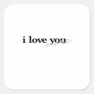 I Love You More Mixed Fonts Typography Design Quadratischer Aufkleber