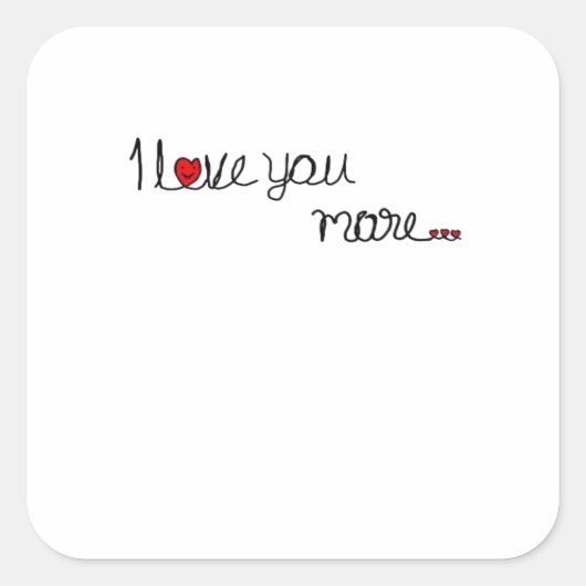 I Love You More Red Hearts Typography Design  Quadratischer Aufkleber (Vorderseite)