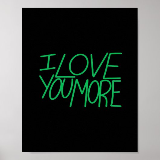 I Love You More Refined Aesthetic  Poster (Vorne)