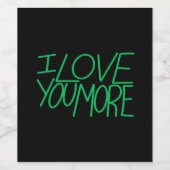 I Love You More Refined Aesthetic Weinetikett (Einzelnes Label)