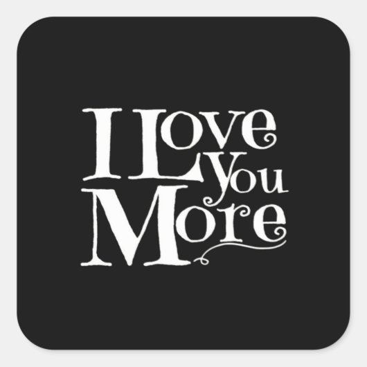 I Love You More Sweet Romantic Design  Quadratischer Aufkleber (Vorderseite)