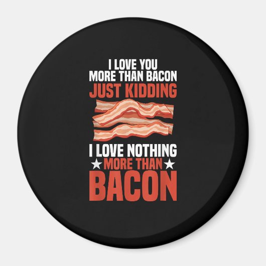 I Love You More Than Bacon Funny Breakfast Style Magnet (Vorne)