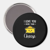 I Love You More Than Cheese Funny Kawaii Valentine Magnet (Vorderseite/Rückseite)