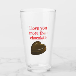 I love you more than chocolate glas
