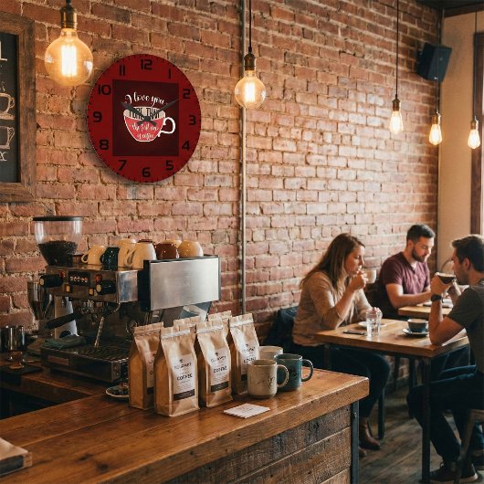 I Love You More Than Coffee Funny Quote Große Wanduhr