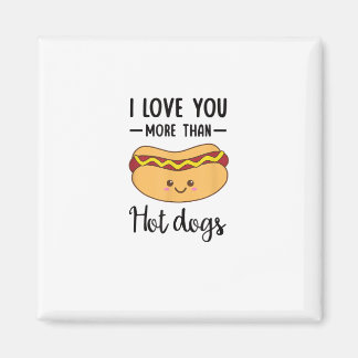 I Love You More Than Hot Dogs Funny Sausage Pun  Magnet