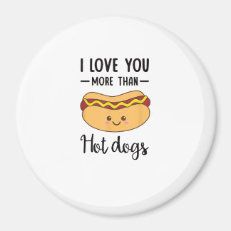 I Love You More Than Hot Dogs Funny Sausage Pun  Magnet