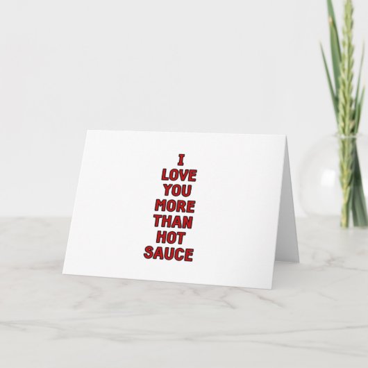 I Love You More Than Hot Sauce Funny Valentines Ca Karte (Vorderseite)