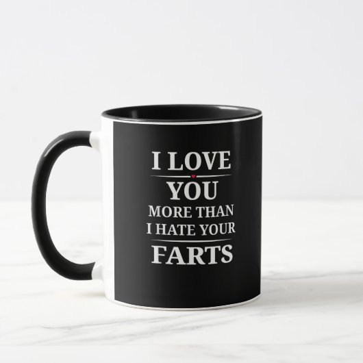 I Love You More Than I Hate Your Farts Funny Coupl Tasse (Links)