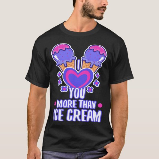 I love you more than ice cream  4 T-Shirt (Vorderseite)