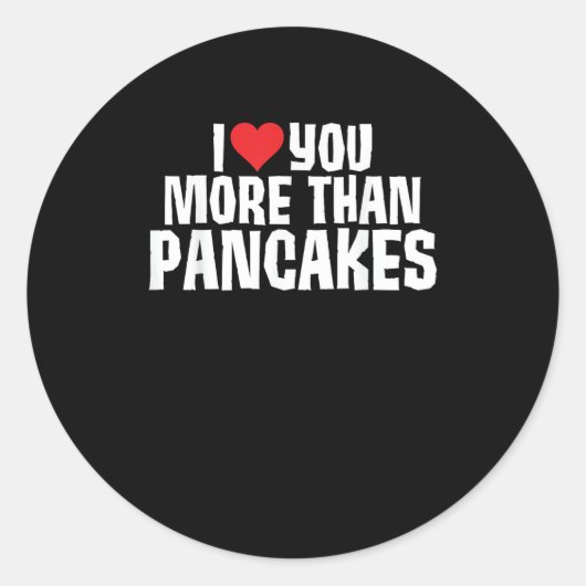 I Love You More Than Pancakes Funny Romantic Quote Runder Aufkleber (Vorderseite)