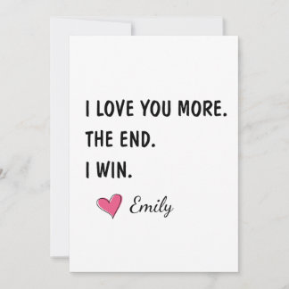 I Love You More The End I Win – Funny Dad Karte