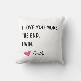 I Love You More The End I Win – Funny Dad Kissen