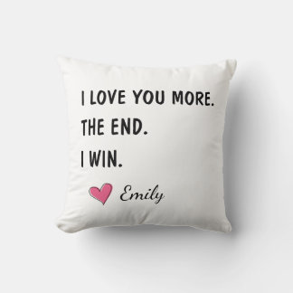 I Love You More The End I Win – Funny Husband Kissen