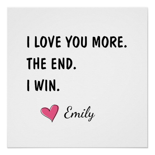 I Love You More The End I Win – Funny Husband Poster (Vorderseite)