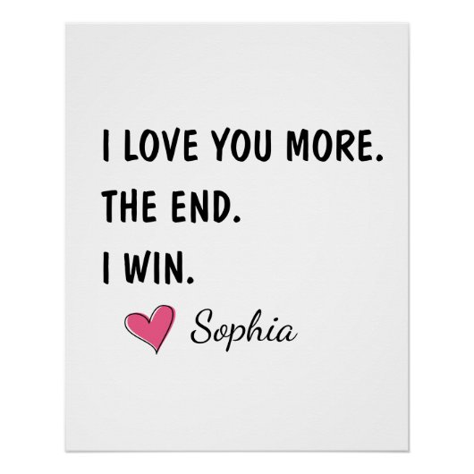 I Love You More The End I Win – Funny Mom Poster (Vorderseite)