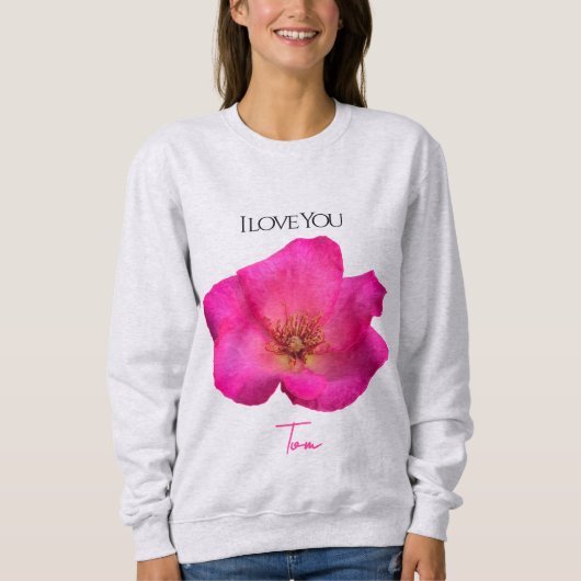 I Love You - Rose -Valentines Personalized Sweatshirt (Vorderseite)
