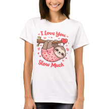 I Love You Slow Much Cute Sloth Valentine