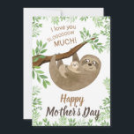 I love you slow much Sloth Mothers Day Card Feiertagskarte<br><div class="desc">Super cute sloth Mother's Day card to remind mothers to take it slow,  they are hanging in there just nice! With sloths of love from their children. With adorable illustration,  this card would be a wonderful surprise for your loved moms.</div>