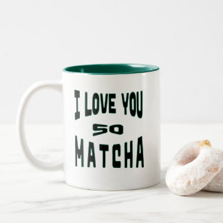 I Love you so Matcha - Matcha Typografie Zweifarbige Tasse