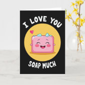 I Love You Soap Much Card Karte (Gelbe Blume)