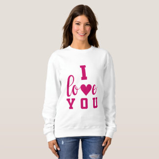 I Love You Sweatshirt
