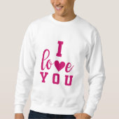I Love You Sweatshirt (Vorderseite)