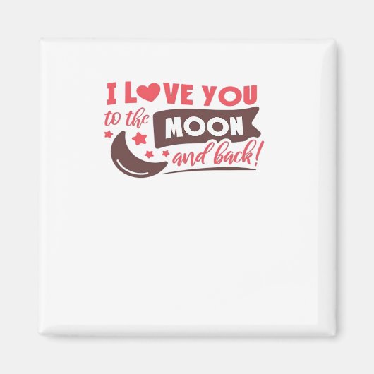 I Love You To The Moon And Back Calm Refined Aesth Magnet (Vorne)