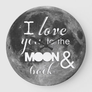 I love you to the moon and back. große wanduhr