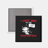 I Love You To The Moon And Back Playful Valentine  Magnet (Vorderseite/Rückseite)