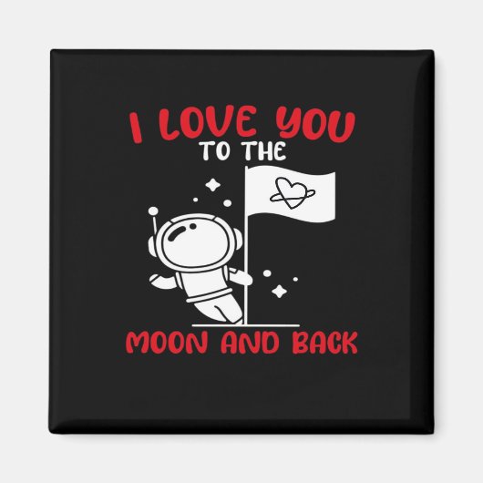 I Love You To The Moon And Back Playful Valentine  Magnet (Vorne)