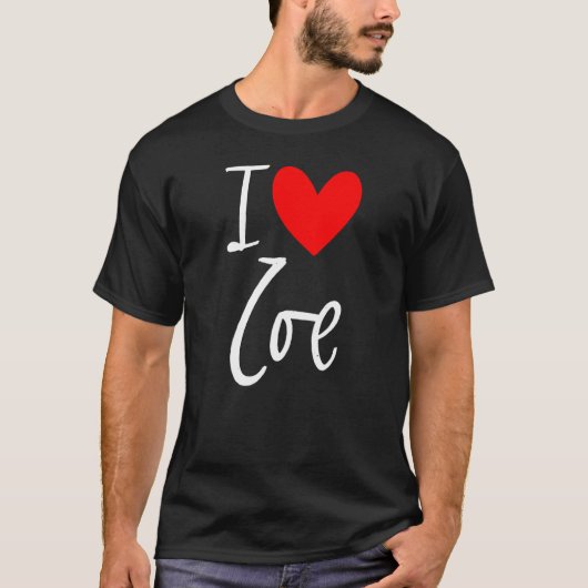 I Love Zoe Name Personalized Girl Woman Bff Friend T-Shirt (Vorderseite)