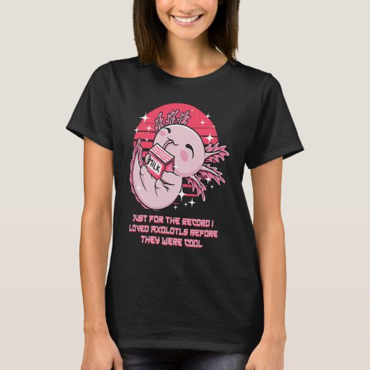 I Loved Axolotl Before They Were Cool Salamander T-Shirt (Vorderseite)