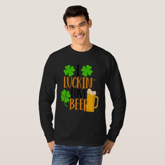 I Luckin' Fove Beer Funny St. Patty's Day Go Lucky T-Shirt (Vorne ganz)