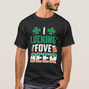 I Luckin' Fove Beer St Patty's Day Costume 1 T-Shirt