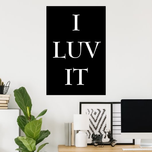 I LUV IT POSTER (Heimbüro)