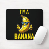 I’m A Banana Funny Cartoon Humor Design Mousepad (Mit Mouse)