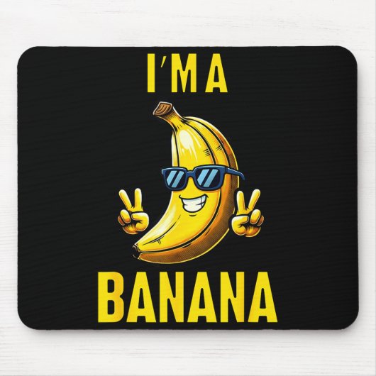 I’m A Banana Funny Cartoon Humor Design Mousepad (Vorne)