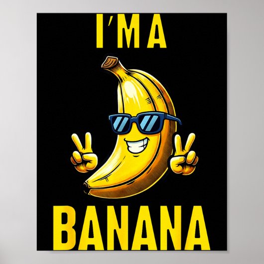 I’m A Banana Funny Cartoon Humor Design  Poster (Vorne)